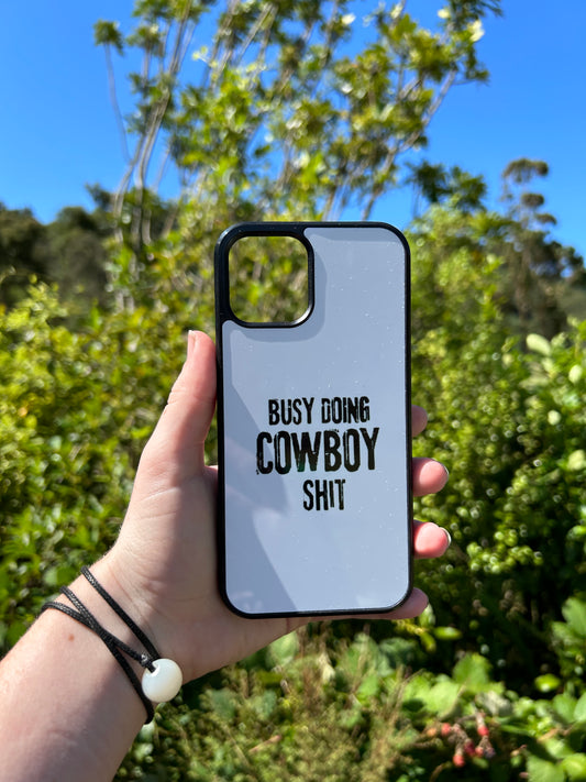 Country Phase 'Busy Doing Cowboy Shit' Phone Case