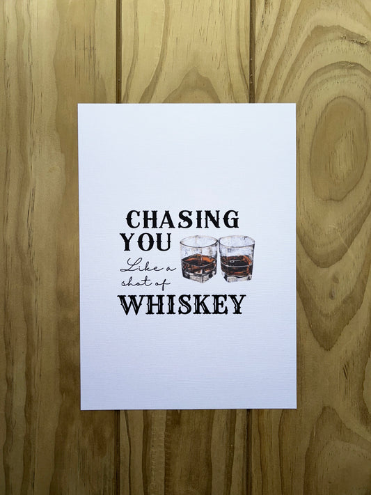 Country Phase 'Chasing You Like A Shot Of Whiskey' Print