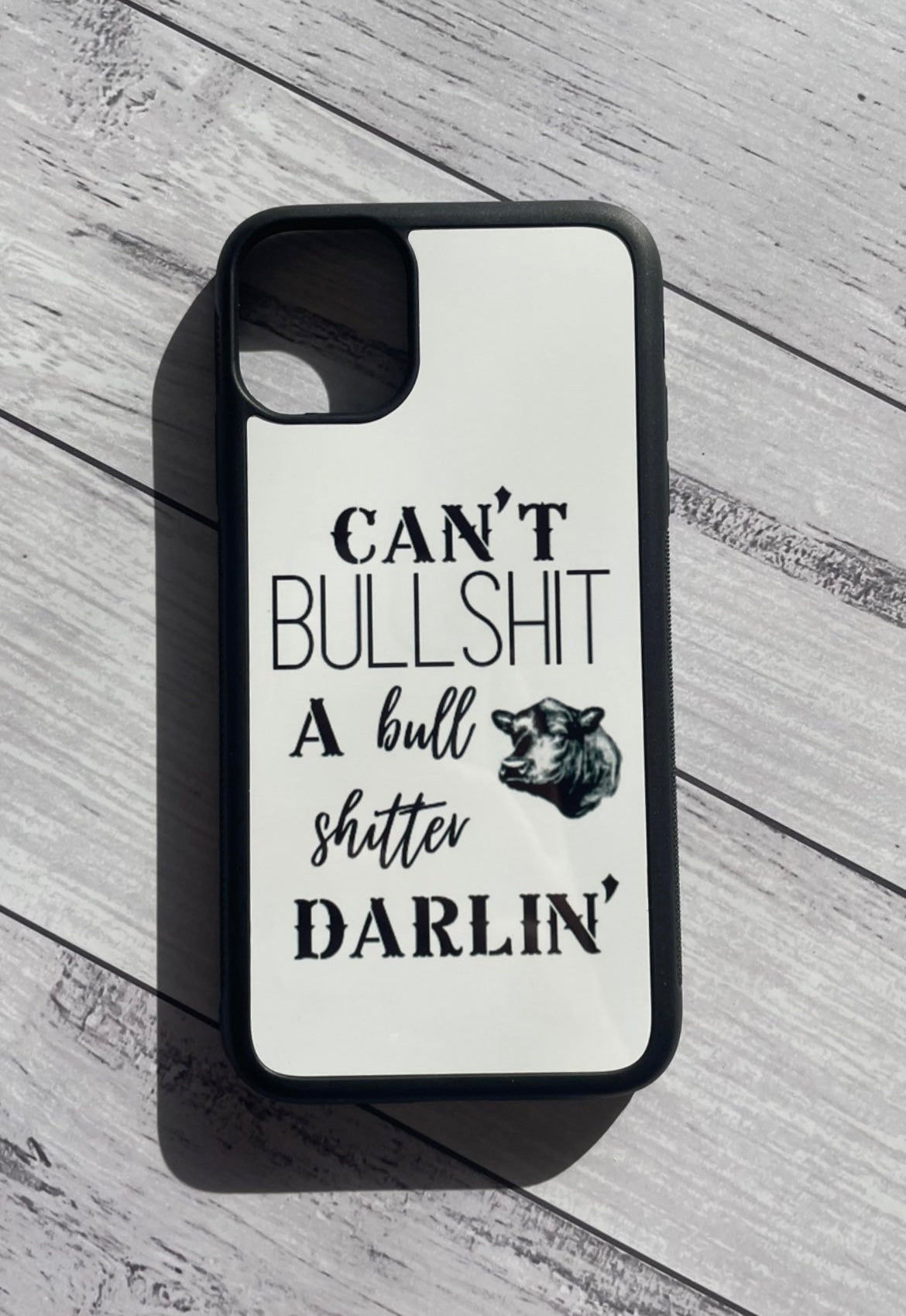 Country Phase 'Can't Bullshit A Bull Shitter Darlin'' Phone Case